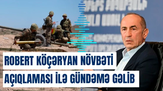 Robert Köçəryan növbəti açıqlaması ilə gündəmə gəlib
