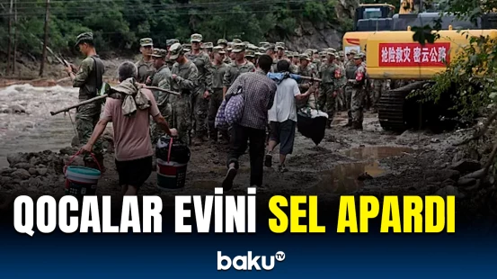 “Bu hadisə bizə dərs olsun” | Çindəki fəlakətin səbəbi nədir?