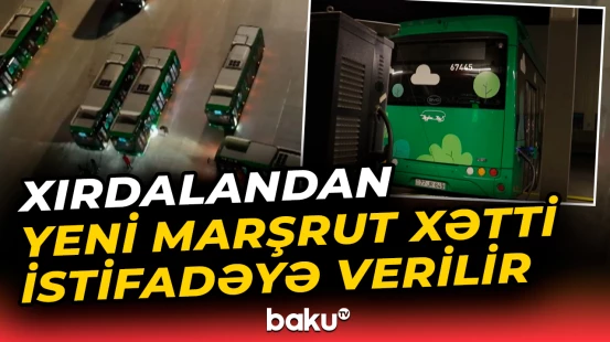 Xırdalandan yeni marşrut xətti istifadəyə verilir