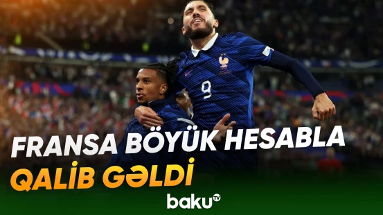 Fransa millisi Belçikaya böyük hesabla qalib gəldi