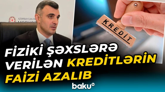 Taleh Kazımovdan fiziki şəxslərə verilən kreditlərlə bağlı açıqlama