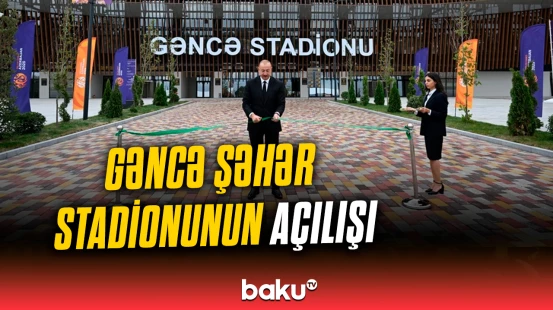 Prezident İlham Əliyev Gəncə şəhər stadionunun açılışında