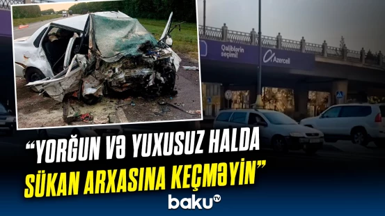 Həftəsonu bölgələrə avtomobil axını ilə bağlı sürücülərə çağırış