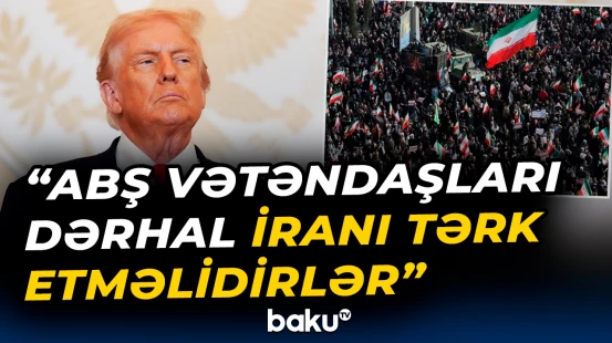 Tramp amerikalıları İranı tərk etməyə çağırıb | "Bu səhər kömək edəcəyinizi dediniz" - Baku TV
