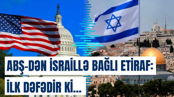 ABŞ İsrailin Qəzza zolağında insan haqlarını pozduğunu etiraf etdi