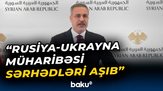 Hakan Fidan Türkiyənin mövqeyini açıqladı