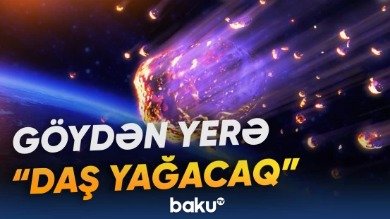 Səmada uzunmüddətli meteor yağışı müşahidə olunacaq