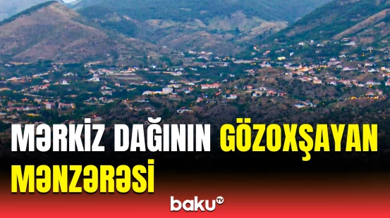 Laçından təbiət mənzərəsi | Mərkiz dağından heyrətamiz görüntülər
