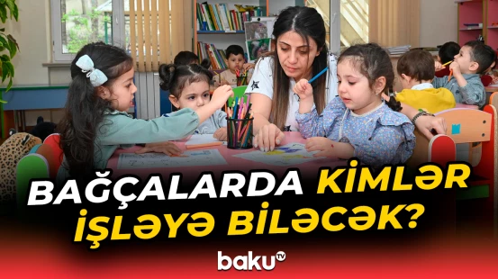 Bağça müəllimlərinin işə qəbul üzrə keçid balı açıqlandı