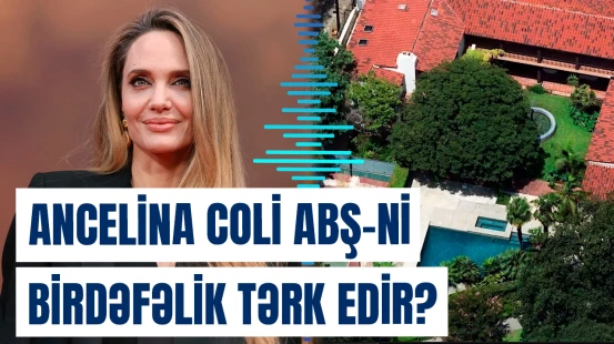 Ancelina Colinin ABŞ-dən getməsi ilə bağlı xəbərlər gerçəkdir?