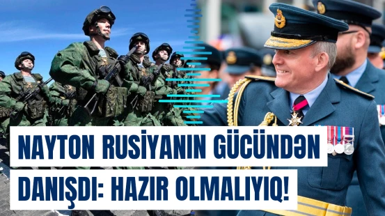 Riçard Nayton Rusiyanın sürətlə güclənən hərbi qüvvələrindən narahat olduğunu bildirib