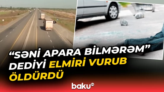 Elmir faciəvi hadisənin qurbanı oldu