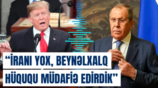 Lavrov: "Trampın beynəlxalq hüquqa məhəl qoymaması qəbul edilə bilməz"