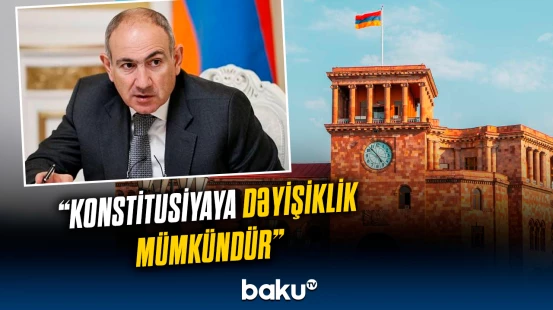 Ermənistanın Konstitusiyasına nə vaxt dəyişiklik ediləcək? | Detallar açıqlandı
