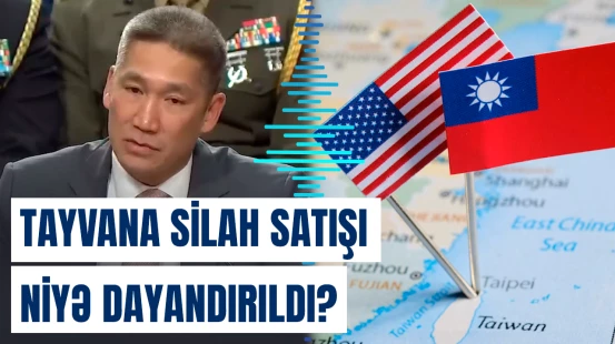 ABŞ Tayvana mümkün 14 milyard dollarlıq silah satışını dayandırıb