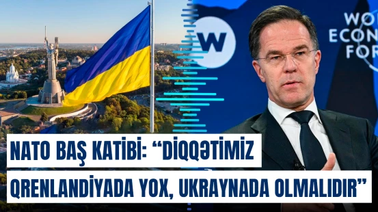 "Diqqətimiz Qrenlandiyada yox, Ukraynada olmalıdır" | NATO Baş katibi