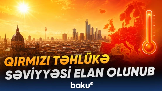 Fransada temperaturun 41 dərəcəyədək yüksələcəyi proqnozlaşdırılır