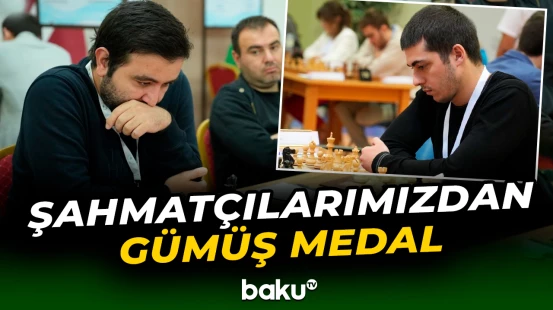 Kişi şahmatçılarımız Avropa çempionatında gümüş medal qazanıb