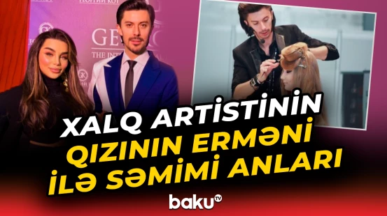 Xalq artistinin qızının erməniəsilli şəxslə bağlı paylaşımı tənqid olundu