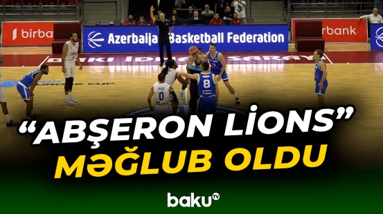 “Abşeron Lions” Avropa Kubokunda ilk oyununa çıxıb