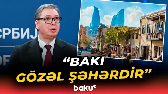 Serbiya Prezidenti Azərbaycana səfər edəcək