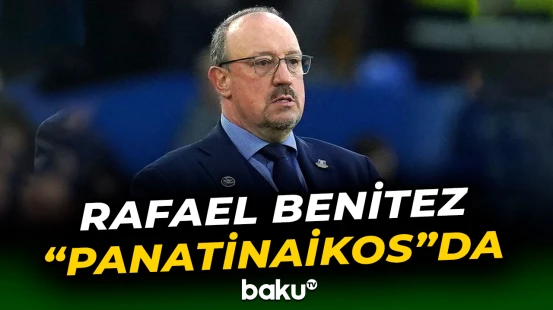Rafael Benitez “Panatinaikos” klubunun yeni baş məşqçisi oldu