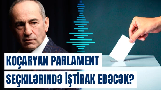 Koçaryandan 2026-cı ildə keçiriləcək parlament seçkiləri barədə açıqlama