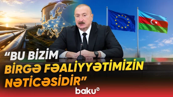 Prezident İlham Əliyev Avropaya qaz nəqlinin önəmindən danışdı - Baku TV