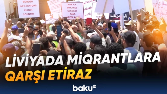 Liviyada BMT ofisinin qarşısında miqrantlara qarşı etiraz aksiyası keçirilib