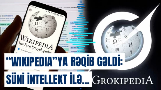 “Wikipedia”nın rəqibi istifadəyə verildi | Süni intellektli “Grokipedia” necə işləyir?
