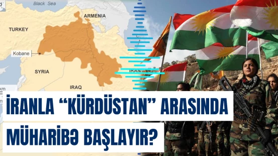 İran–“Kürdüstan” müharibəsi başlayır?