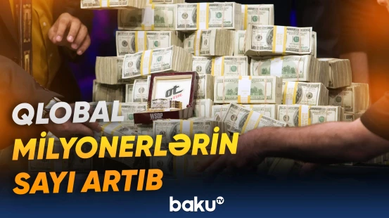 Dünya sərvətini təmsil edən 56 bazar araşdırılıb