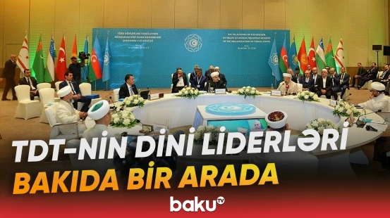 TDT müsəlman dini liderlərinin 7-ci görüşü Bakıda beynəlxalq konfransla davam edir