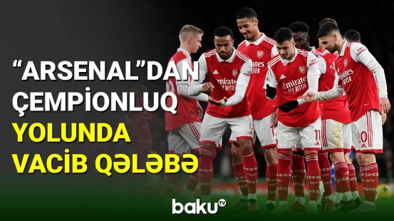 “Arsenal” çempionluq yolunda vacib qələbə qazanıb