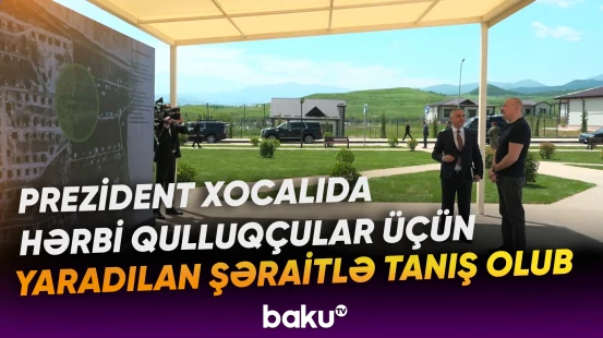 Dövlət başçısı Xocalıda hərbi qulluqçular üçün nəzərdə tutulan fərdi evlərdəki şəraitlə tanış olub
