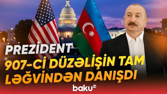 İlham Əliyev Şuşa Forumunda 907-ci düzəlişin tam ləğvi məsələsinə toxunub