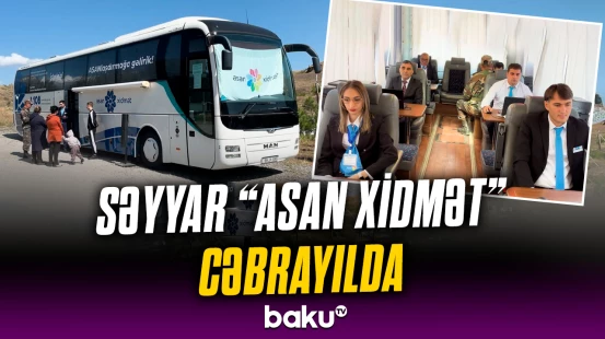 Cəbrayıl rayonunda Səyyar “ASAN xidmət” təşkil olundu
