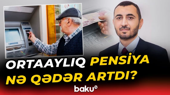 “Pensiyalarda artım faizləri...” | DSMF-nin sədrindən pensiya məbləğləri barədə açıqlama - Baku TV