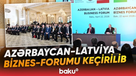 Azərbaycan-Latviya biznes-forumu keçirilib