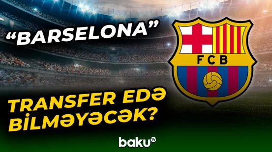 “Barselona” borcları səbəbindən bahalı transfer etməkdə çətinlik çəkir