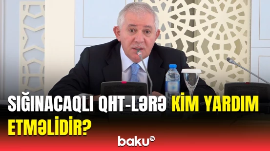 DİN-in idarə rəisindən sığınacaqlı QHT-lərlə bağlı təklif