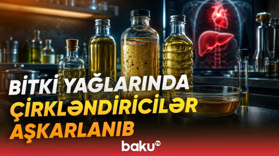 Yağlardakı uyğunsuzluqlar sağlamlıq üçün nə kimi təhlükələr vəd edir?