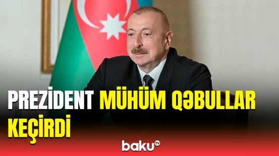Prezident İlham Əliyev bu şəxsləri qəbul etdi