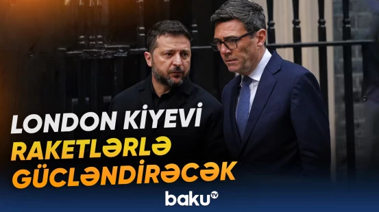 Kiyevin zərbə imkanlarını artırmaq üçün Britaniyadan yeni raket tədarükü gözlənilir