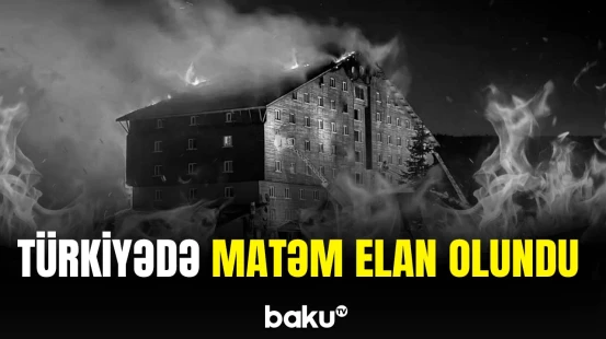 Türkiyədə baş verən faciə ilə bağlı 1 günlük matəm elan edildi | Ərdoğandan açıqlama