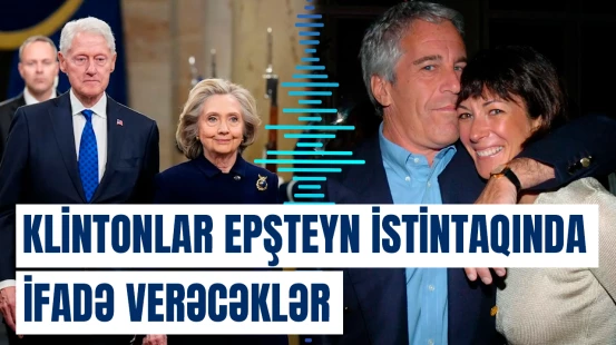 Klinton cütlüyü “Epşteyn işi” üzrə ifadə verməyə razı oldular