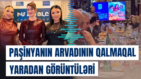 Paşinyanın arvadı “qanuni oğru”nun xanımı və qızı ilə bir arada
