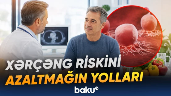 Xərçəng riskini azaltmağın yolları