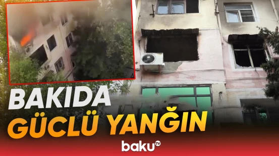 Bakıda binadakı yanğında bir nəfər xəsarət aldı