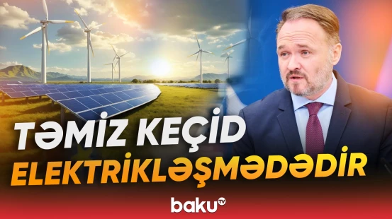“Avropa İttifaqı təmiz ekosistemin yaradılmasına çalışır” | Dan Yorgensen